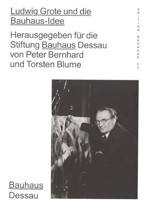 Imagen del vendedor de Ludwig Grote und die Bauhaus-Idee a la venta por Rheinberg-Buch Andreas Meier eK