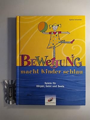 Bild des Verkufers fr Bewegung macht Kinder schlau. Spiele fr Krper, Geist und Seele. zum Verkauf von Druckwaren Antiquariat