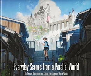 Everyday Scenes from a Parallel World Background Illustrations and Scenes from Anime and Manga Works