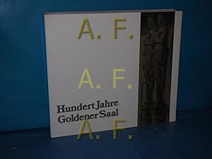 Seller image for HUNDERT JAHRE GOLDENER SAAL - Das Haus der Gesellschaft der Musikfreunde am Karlsplatz - 200. Geburtstag Beethovens - 100 Jahre "Goldener Saal" - Im Rahmen der Wiener Festwochen 1970 - for sale by Antiquarische Fundgrube e.U.