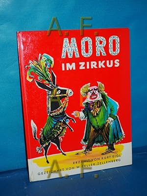 Image du vendeur pour Moro im Zirkus Kurt Eigl. Wilfried Zeller-Zellenberg mis en vente par Antiquarische Fundgrube e.U.