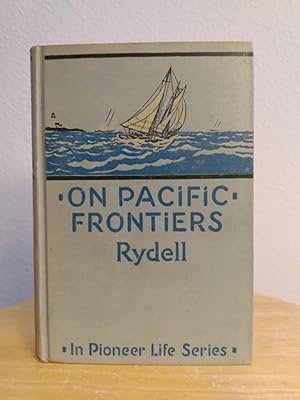 Immagine del venditore per On Pacific Frontiers: A Story of Life at Sea and in Outlying Possessions of the United States venduto da Counterpane Books