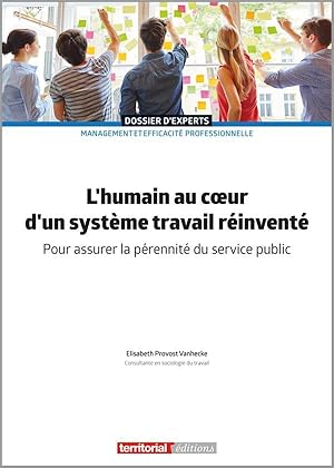 l'humain au cur d'un système travail réinventé ; pour assurer la pérennité du service public