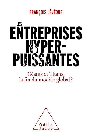 les entreprises hyperpuissantes : géants et titans, la fin du modèle global ?