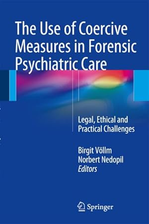 Seller image for The Use of Coercive Measures in Forensic Psychiatric Care for sale by BuchWeltWeit Ludwig Meier e.K.