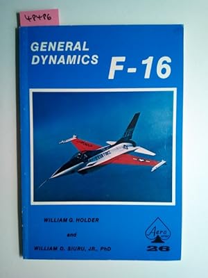 Seller image for General Dynamics F-16 William D. Siuru; William G. Holder for sale by Versandantiquariat Claudia Graf