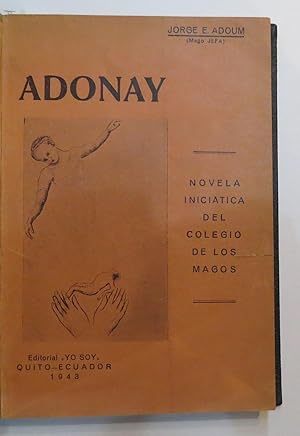 Adonay. Novela Iniciática Del Colegio De Los Magos