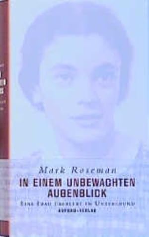 Seller image for In einem unbewachten Augenblick. Eine Frau berlebt im Untergrund for sale by Gerald Wollermann