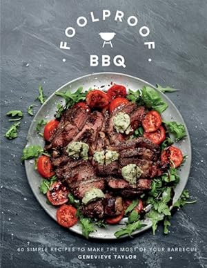 Seller image for Foolproof BBQ : 60 Simple Recipes to Make the Most of Your Barbecue for sale by GreatBookPrices