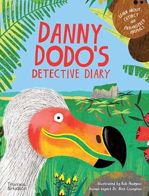 Seller image for Danny Dodo's Detective Diary : Learn All About Extinct and Endangered Animals for sale by GreatBookPrices