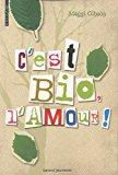 Seller image for C'est Bio, L'amour ! for sale by RECYCLIVRE