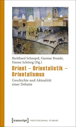 Bild des Verkufers fr Orient - Orientalistik - Orientalismus Geschichte und Aktualitt einer Debatte zum Verkauf von Bunt Buchhandlung GmbH