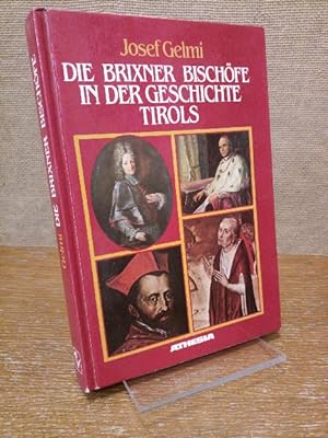 Bild des Verkufers fr Die Brixner Bischfe in der Geschichte Tirols. zum Verkauf von Antiquariat Unterberger
