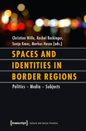 Bild des Verkufers fr Spaces and Identities in Border Regions Politics - Media - Subjects zum Verkauf von Bunt Buchhandlung GmbH