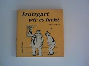 Seller image for Stuttgart, wie es lacht : Eine Sammlung Stuttgarter Humors. Mit Zeichn. von Hilde Schlotterbeck for sale by ANTIQUARIAT FRDEBUCH Inh.Michael Simon
