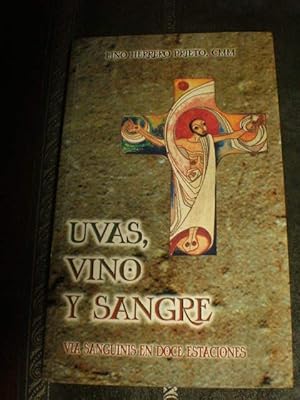 Imagen del vendedor de Uvas, Vino y Sangre. Via Sanguinis en doce estaciones a la venta por Librera Antonio Azorn