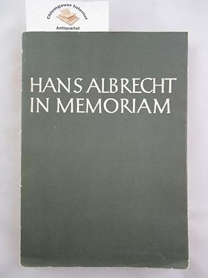 Bild des Verkufers fr Hans Albrecht in memoriam : Gedenkschrift mit Beitrgenvon Freunden und Schlern. Hrsg. von Wilfried Brennecke u. Hans Haase zum Verkauf von Chiemgauer Internet Antiquariat GbR