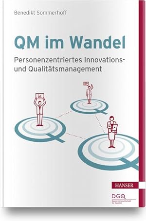 Imagen del vendedor de QM im Wandel : Personenzentriertes Innovations- und Qualittsmanagement a la venta por AHA-BUCH GmbH