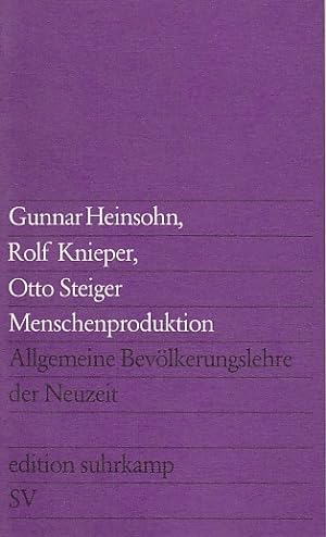 Menschenproduktion : allg. Bevölkerungstheorie d. Neuzeit / Gunnar Heinsohn ; Rolf Knieper ; Otto...