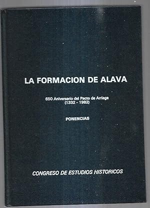 Bild des Verkufers fr FORMACION DE ALAVA - LA. 650 ANIVERSARIO DEL PACTO DE ARRIAGA (1332-1982) PONENCIAS zum Verkauf von Desvn del Libro / Desvan del Libro, SL