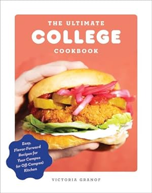 Seller image for The Ultimate College Cookbook: Easy, Flavor-Forward Recipes for Your Campus (or Off-Campus) Kitchen by Granof, Victoria [Paperback ] for sale by booksXpress