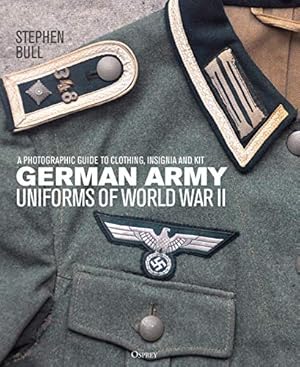 Seller image for German Army Uniforms of World War II: A photographic guide to clothing, insignia and kit by Bull, Stephen [Hardcover ] for sale by booksXpress