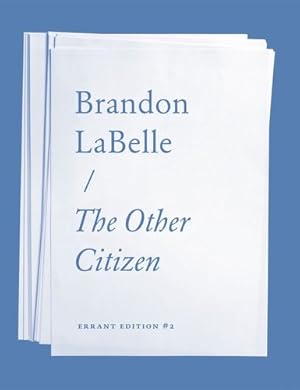 Immagine del venditore per The Other Citizen (Errant Edition) by LaBelle, Brandon [Paperback ] venduto da booksXpress