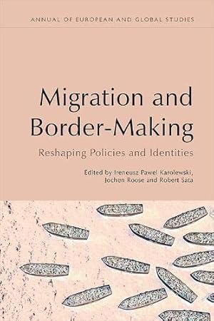 Seller image for Migration and Border-Making (Annual of European and Global Studies) [Hardcover ] for sale by booksXpress