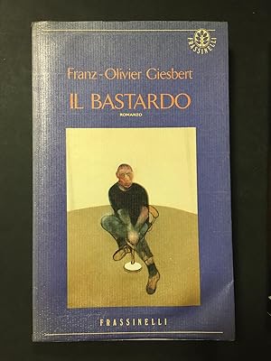 Imagen del vendedor de Giesbert Oliver-Franz. Il bastardo. Frassinelli. 1995 a la venta por Amarcord libri