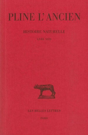 Histoire naturelle. Livre XVIII (De l'Agriculture)