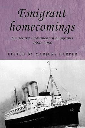 Seller image for Emigrant homecomings: The return movement of emigrants, 1600-2000 (Studies in Imperialism MUP) [Paperback ] for sale by booksXpress
