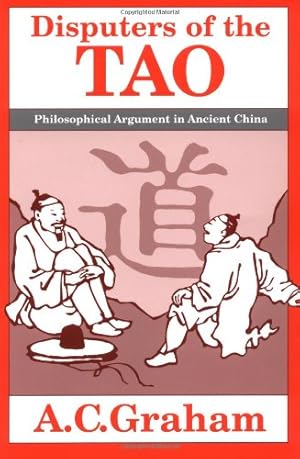 Immagine del venditore per Disputers of the Tao: Philosophical Argument in Ancient China by A. C. Graham [Paperback ] venduto da booksXpress