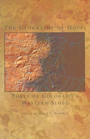 Seller image for Geography of Hope: Poets of Colorado's Western Slope by Rothman, David J. [Paperback ] for sale by booksXpress