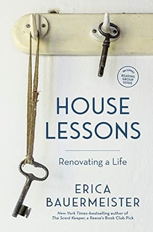 Seller image for House Lessons: Renovating a Life by Bauermeister, Erica [Paperback ] for sale by booksXpress