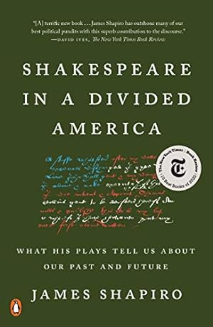Seller image for Shakespeare in a Divided America: What His Plays Tell Us About Our Past and Future by Shapiro, James [Paperback ] for sale by booksXpress