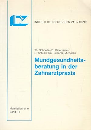 Seller image for Mundgesundheitsberatung in der Zahnarztpraxis (Materialien des Instituts der Deutschen Zahnrzte) for sale by AMAHOFF- Bookstores