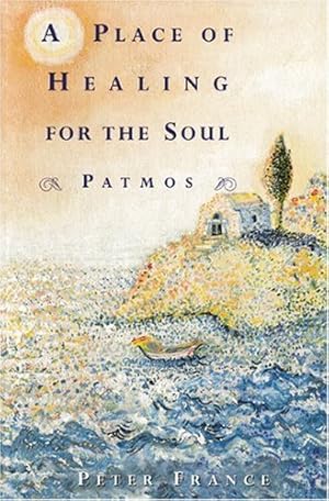 Seller image for A Place of Healing for the Soul: Patmos by France, Peter [Paperback ] for sale by booksXpress