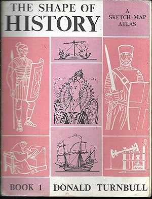 The Shape of History Book 1 55 B.C. - A.D. 1763