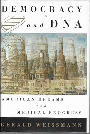 Imagen del vendedor de Democracy and DNA: American Dreams and Medical Progress a la venta por Bookfeathers, LLC