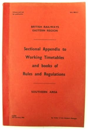 British Railways Eastern Region: Sectional Appendix to Working Timetables and Books of Rules and ...