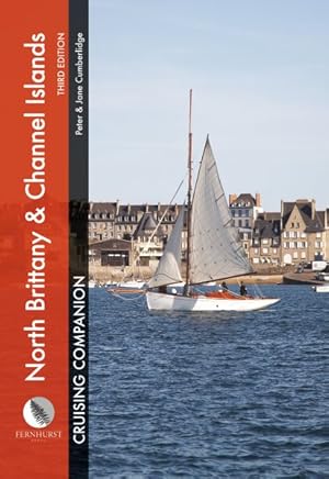 Seller image for North Brittany & Channel Islands : A Yachtsman's Pilot and Cruising Guide to Ports and Harbours from the Alderney Race to the Chenal Du Four for sale by GreatBookPricesUK