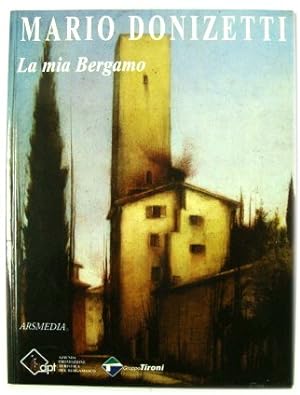 Bild des Verkufers fr La Mia Bergamo zum Verkauf von PsychoBabel & Skoob Books