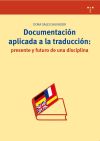 Documentación aplicada a la traducción: presente y futuro de una disciplina