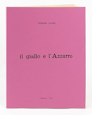 Bild des Verkufers fr il giallo e l Azzurro. Edizione anastatica a cura di Antonio Castronuovo. Postfazione di Pablo Echaurren zum Verkauf von Libreria Antiquaria Pontremoli SRL