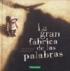 Imagen del vendedor de La gran fbrica de las palabras a la venta por Agapea Libros