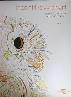 Bild des Verkufers fr Incontri ravvicinati. 60 disegni da colorare per vincere lo stress zum Verkauf von Librodifaccia
