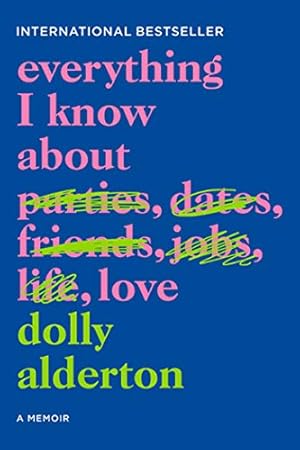 Seller image for Everything I Know About Love: A Memoir by Alderton, Dolly [Paperback ] for sale by booksXpress