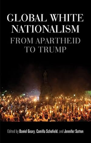 Image du vendeur pour Global white nationalism: From apartheid to Trump (Racism, Resistance and Social Change) [Paperback ] mis en vente par booksXpress