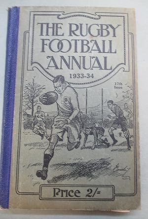 The Rugby Football Annual 1933-34 . An Exhaustive Book of Reference for Followers of the Game