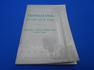 TRIPOLITANIA. The Land and its People. Description History Folklore and Tourist Guide